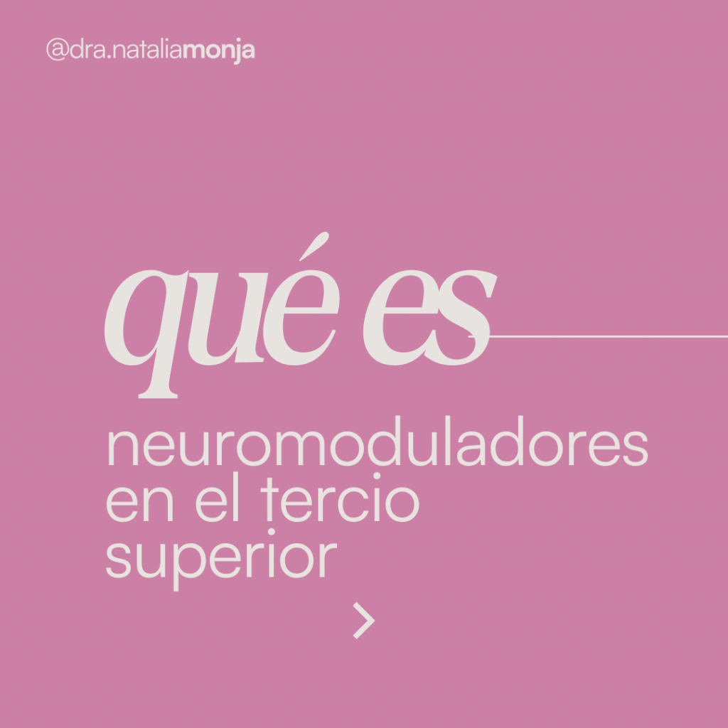 infografía con el texto "qué es neuromoduladores en el tercio superior"